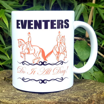 Funny Horse Mug - Eventers Do It All Day