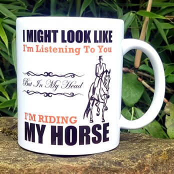 Funny Horse Mug - I Might Look Like I'm Listening